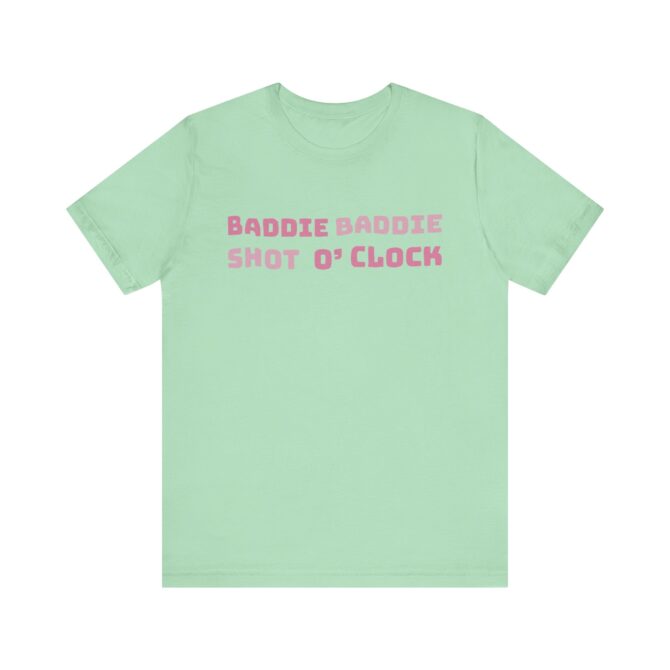 BADDIE BADDIE Shot O’Clock Unisex T-Shirt - Image 4