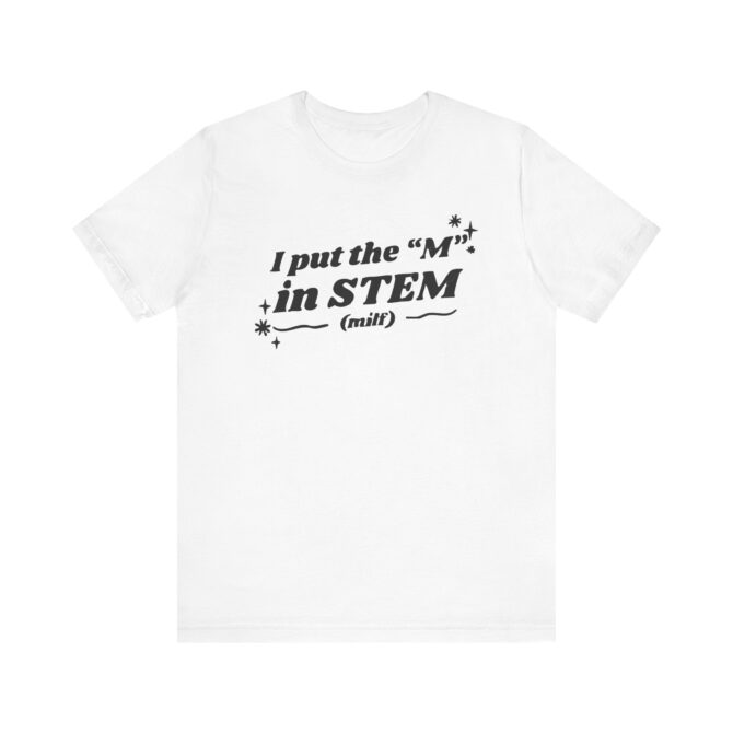 I Put the "M" in STEM Unisex T-Shirt - Image 3