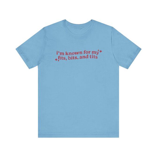 I'm Known For My Fits, Bits, and Tits Unisex T-Shirt - Image 2