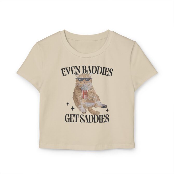 Even Baddies Get Saddies (Cat) Women's Baby Tee - Image 3