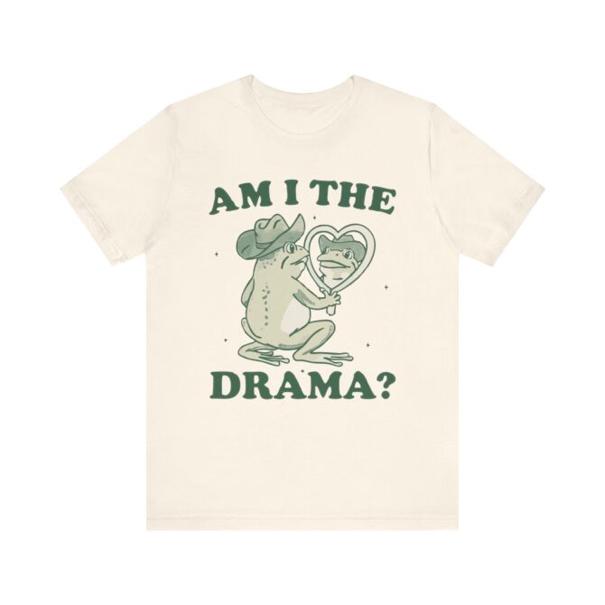 Am I The Drama? Unisex T-Shirt