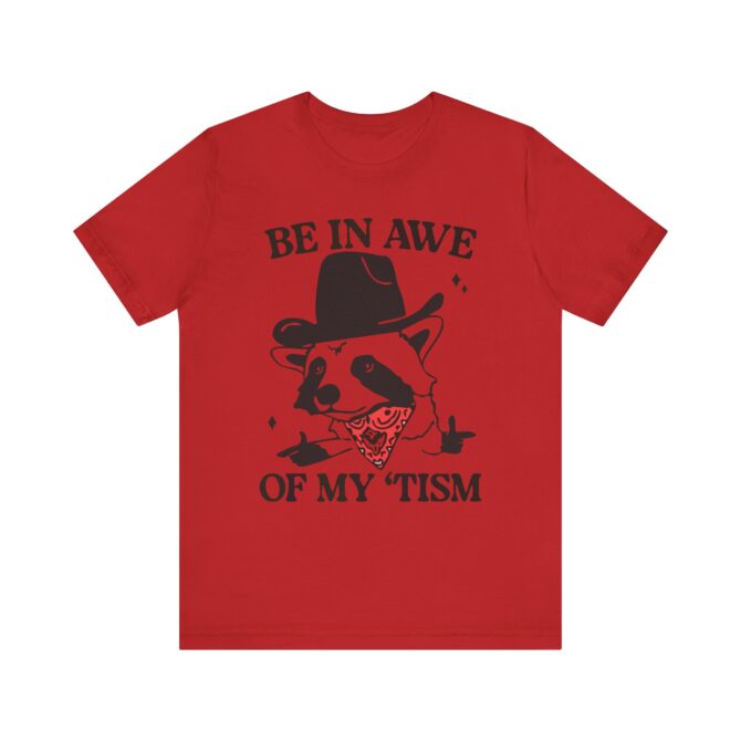 Be In Awe of my 'Tism (Raccoon Cowboy) Unisex T-Shirt - Image 6