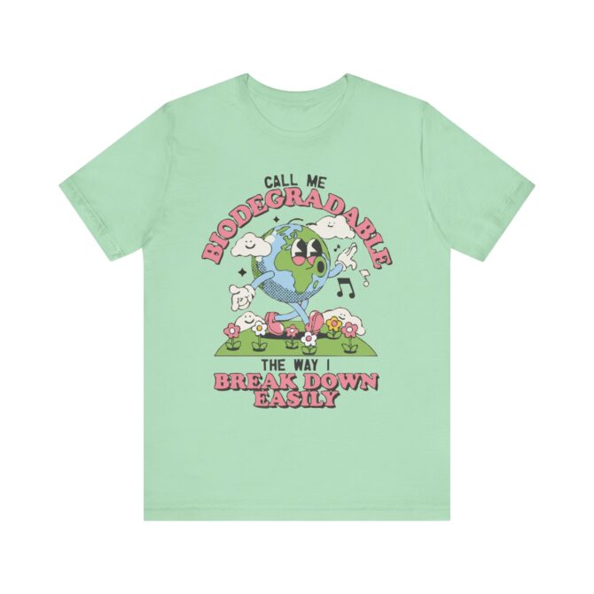 Call Me Biodegradable Unisex T-Shirt - Image 7