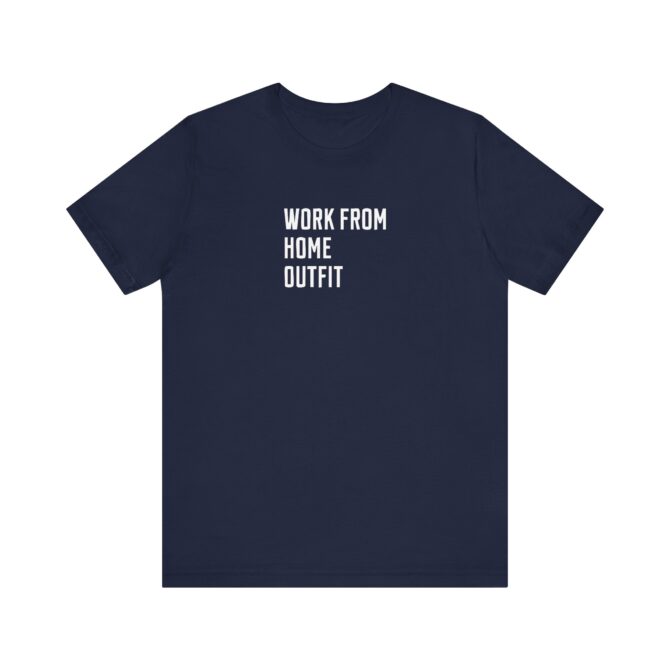 Work From Home Outfit Unisex T-Shirt