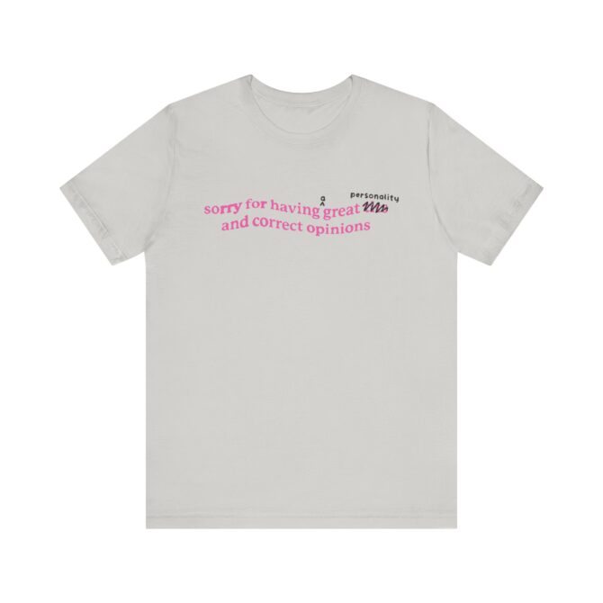 Sorry for Having a Great [PERSONALITY] Unisex T-Shirt - Image 4