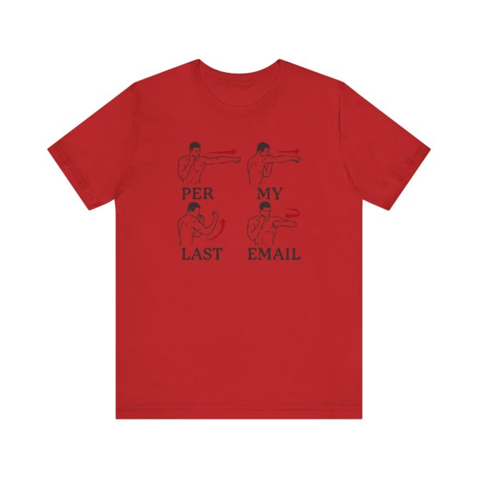 Per My Last Email Unisex T-Shirt - Image 6