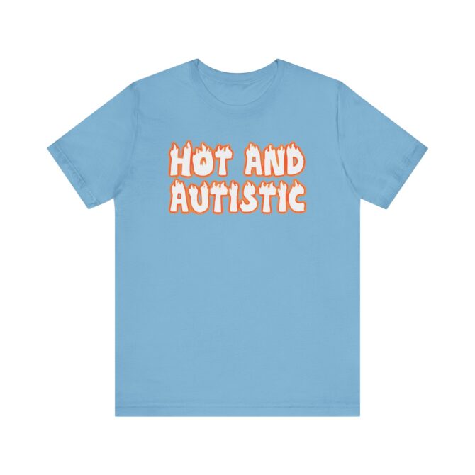 Hot and Autistic Unisex T-Shirt - Image 8