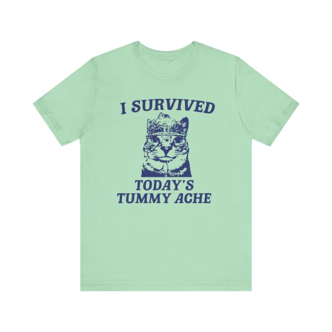 I survived today's tummy ache Unisex T-Shirt - Image 6