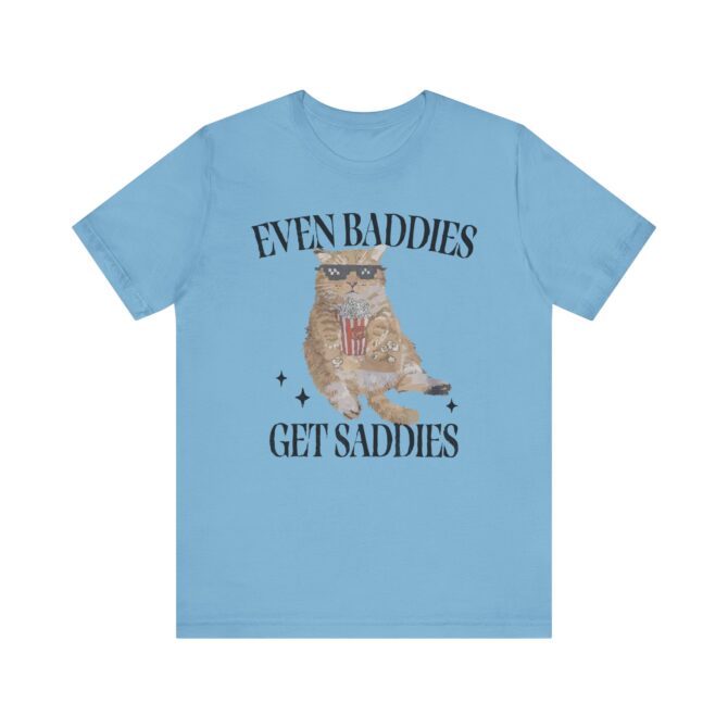 Even Baddies Get Saddies Unisex T-Shirt - Image 9