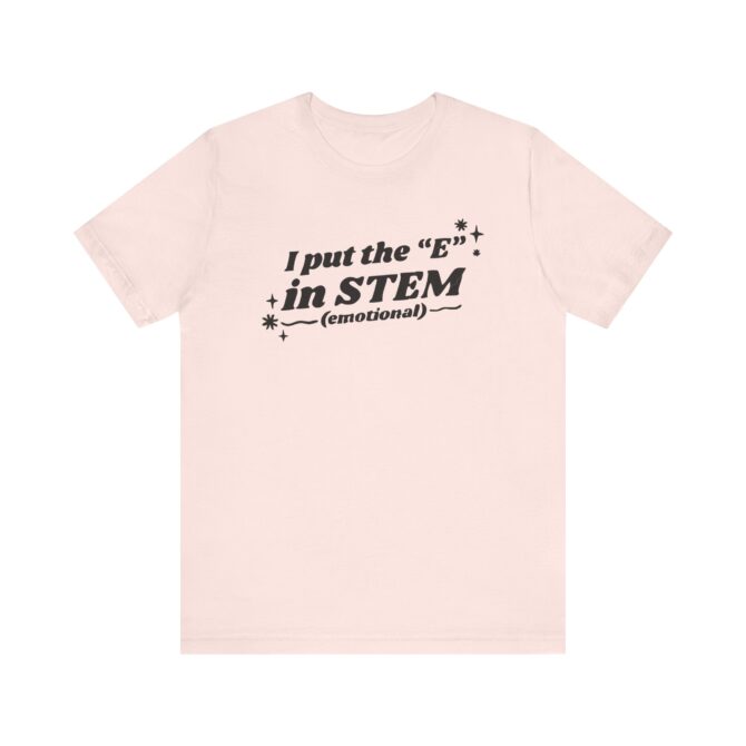 I Put the "E" in STEM Unisex T-Shirt