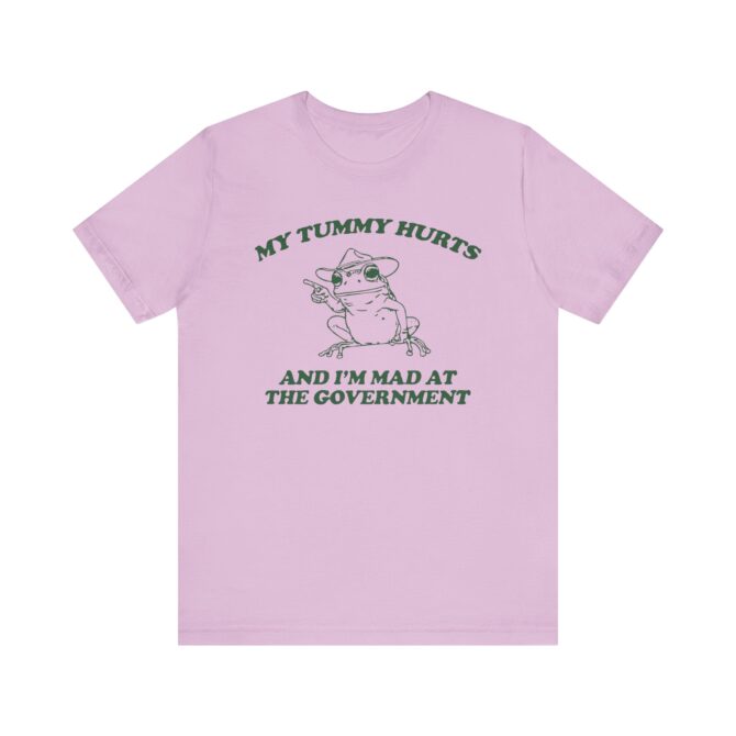 My Tummy Hurts I'm Mad at The Government Unisex T-Shirt - Image 8