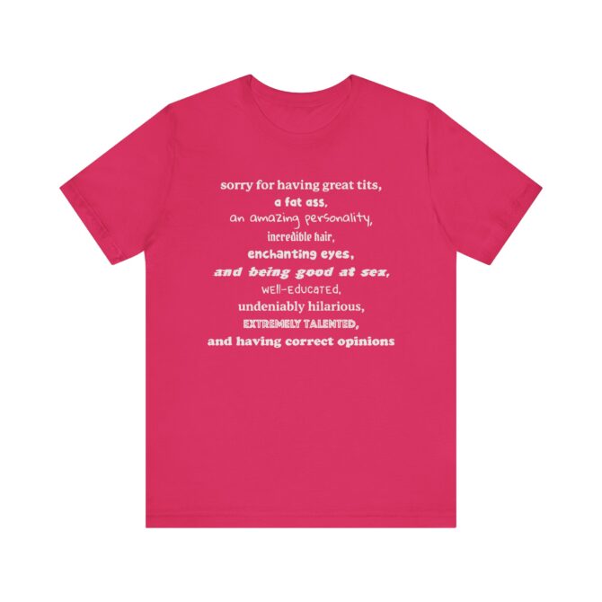 Sorry For Having Everything Unisex T-Shirt - Image 10