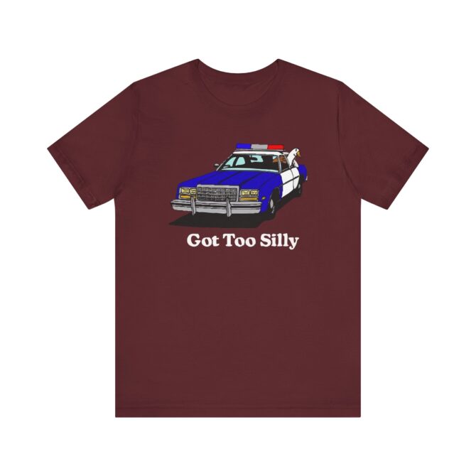 Got Too Silly Unisex T-Shirt - Image 8