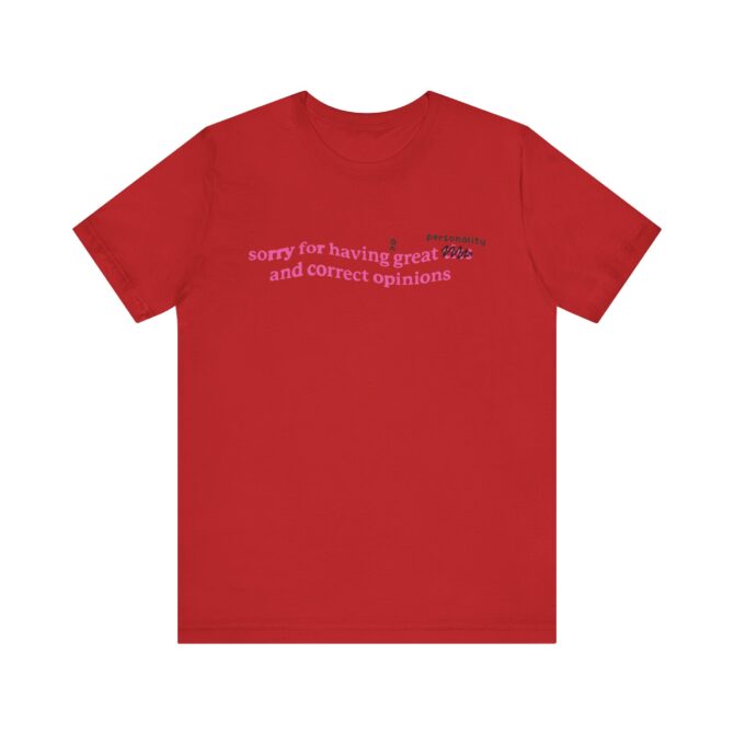 Sorry for Having a Great [PERSONALITY] Unisex T-Shirt - Image 11