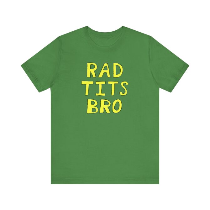 RAD Tits bro Unisex T-Shirt - Image 4