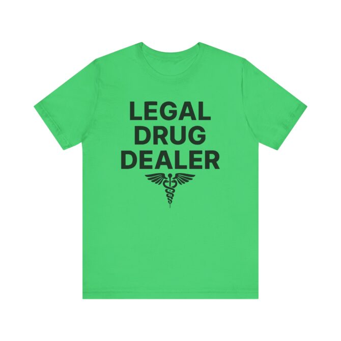 Legal Drug Dealer (Pharmacist) Unisex T-Shirt - Image 9