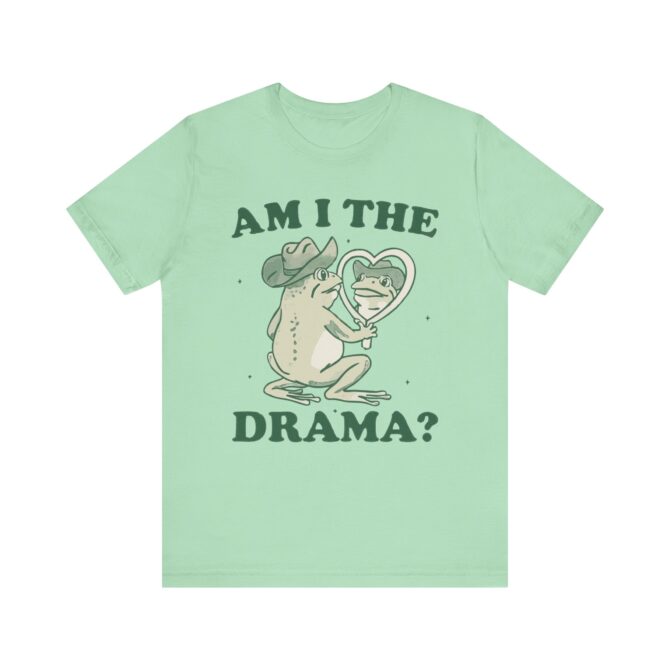 Am I The Drama? Unisex T-Shirt - Image 6