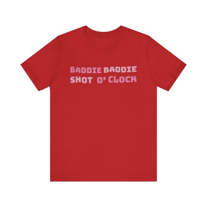 BADDIE BADDIE Shot O’Clock Unisex T-Shirt - Image 10