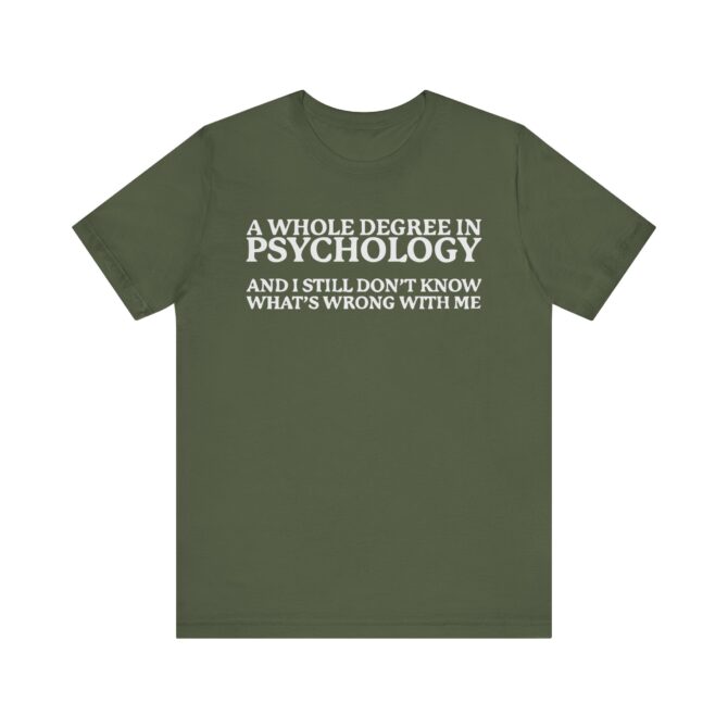 A Whole Degree in Psychology Unisex T-Shirt - Image 7