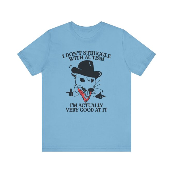 I Don't Struggle With Autism (Cowboy Possum) Unisex T-Shirt - Image 8