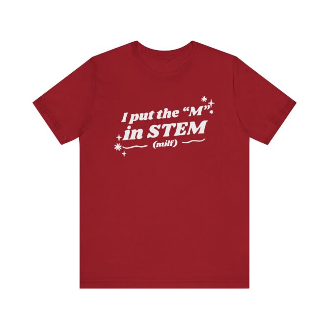 I Put the "M" in STEM Unisex T-Shirt - Image 12