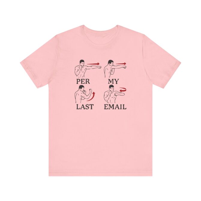 Per My Last Email Unisex T-Shirt - Image 4