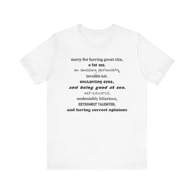 Sorry For Having Everything Unisex T-Shirt - Image 3