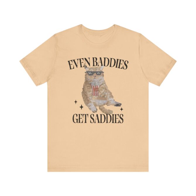 Even Baddies Get Saddies Unisex T-Shirt - Image 5