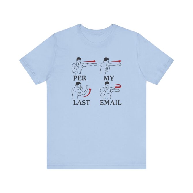 Per My Last Email Unisex T-Shirt - Image 5