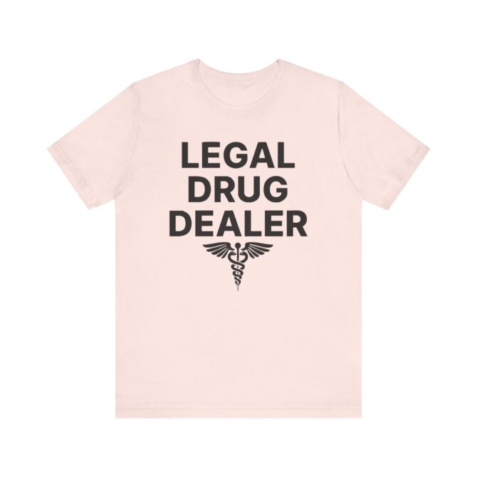 Legal Drug Dealer (Pharmacist) Unisex T-Shirt - Image 2