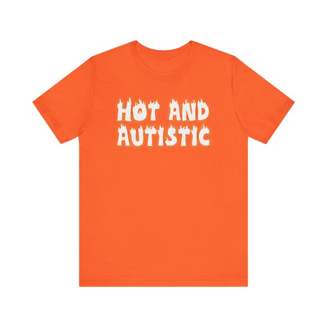 Hot and Autistic Unisex T-Shirt - Image 4