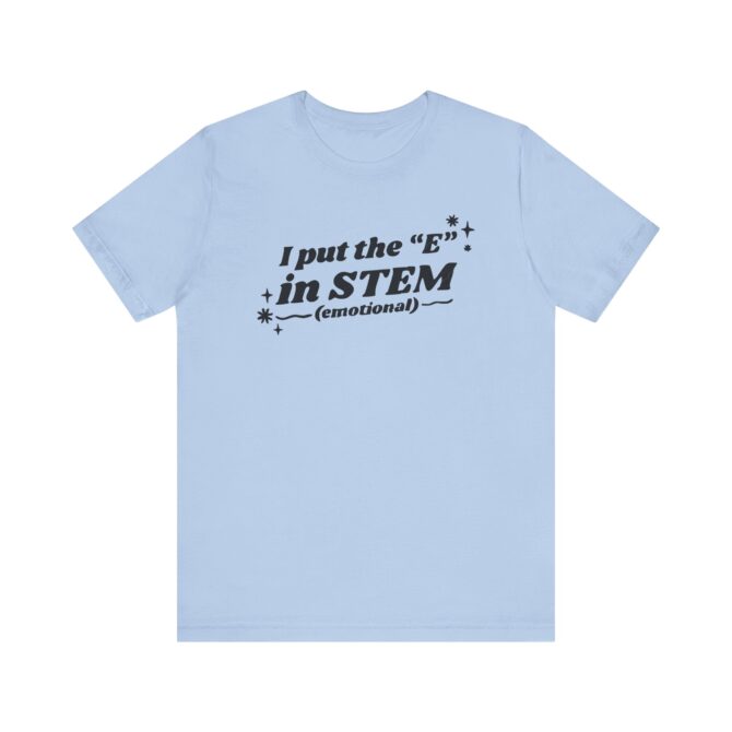 I Put the "E" in STEM Unisex T-Shirt - Image 2