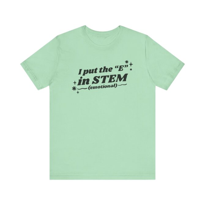 I Put the "E" in STEM Unisex T-Shirt - Image 7