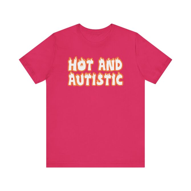 Hot and Autistic Unisex T-Shirt - Image 9