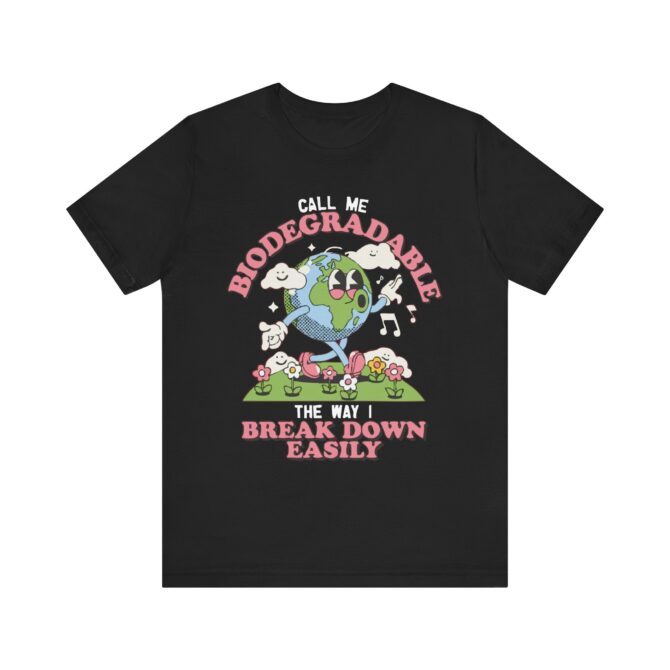 Call Me Biodegradable Unisex T-Shirt - Image 3