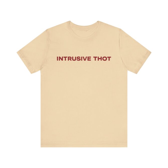 Intrusive Thot Unisex T-Shirt