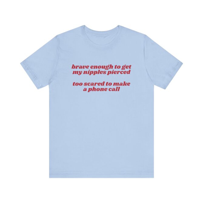 Brave Enough to Get My Nipples Pierced Unisex T-Shirt - Image 8