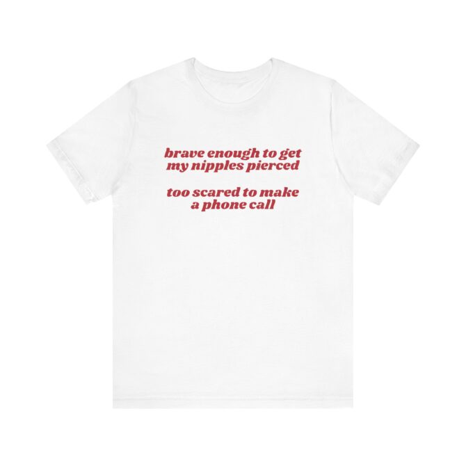 Brave Enough to Get My Nipples Pierced Unisex T-Shirt - Image 2