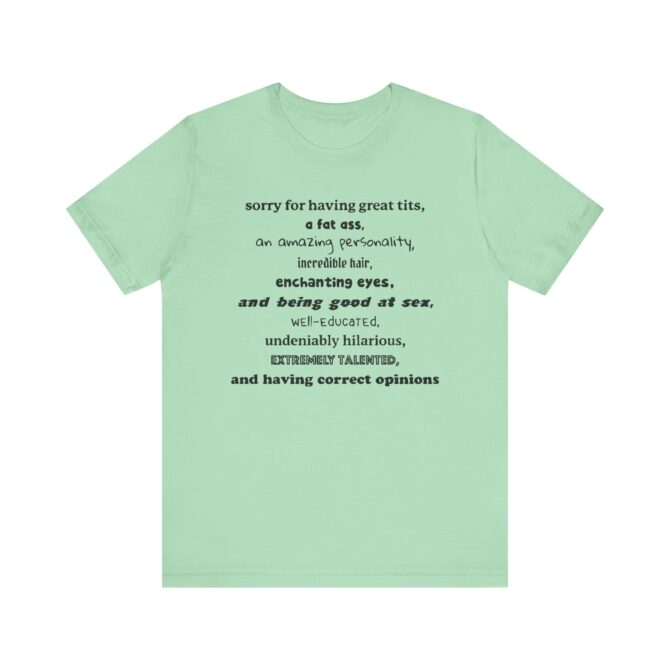 Sorry For Having Everything Unisex T-Shirt - Image 7