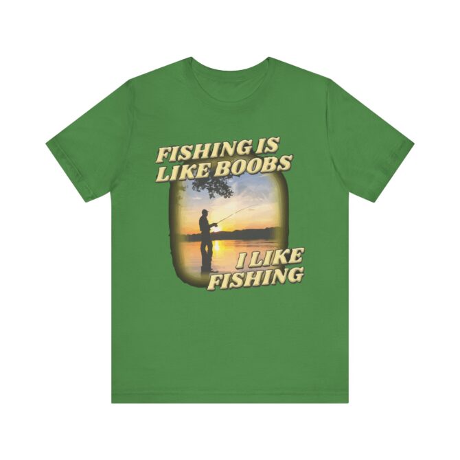 Fishing is Like Boobs i Like Fishing Unisex T-Shirt - Image 8