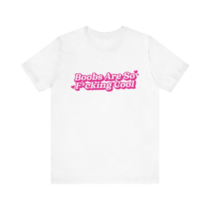 Boobs Are F*cking Cool Unisex T-Shirt - Image 2