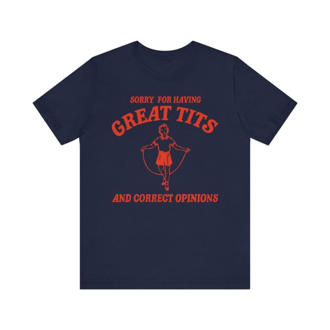 Sorry For Having Great Tits Shirt  Unisex T-Shirt - Image 9