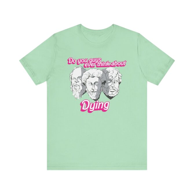 Do You Guys Ever Think About Dying (Philosophers) Unisex T-Shirt - Image 6