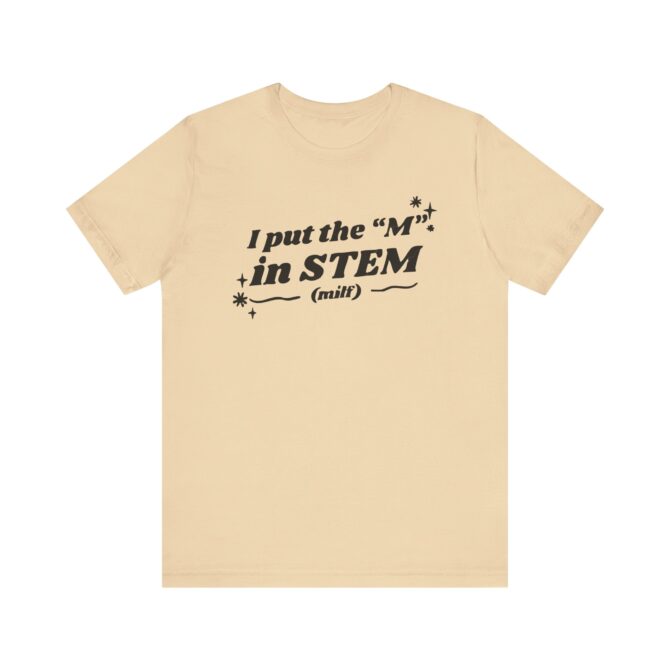 I Put the "M" in STEM Unisex T-Shirt - Image 5