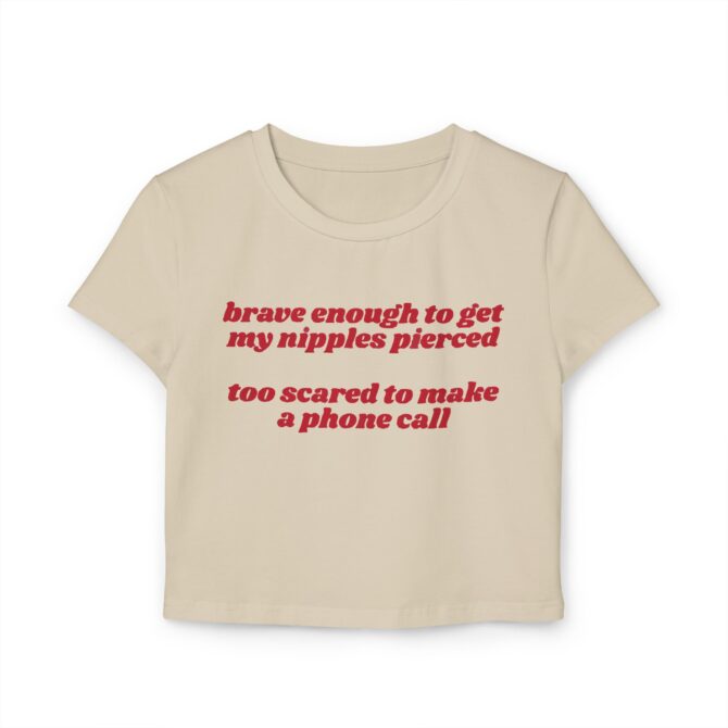 Brave Enough to Get My Nipples Pierced Women's Baby Tee - Image 4