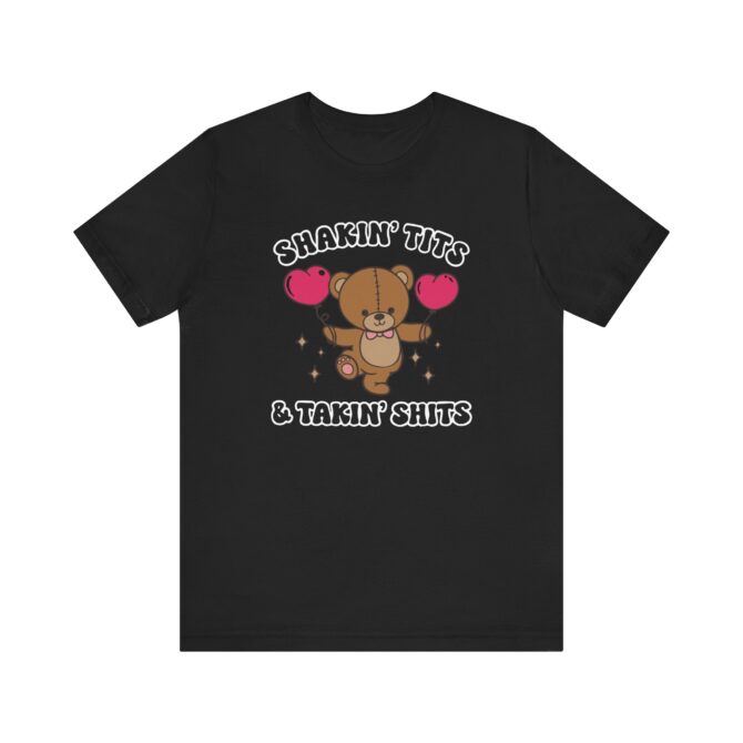 Shakin' Tits and Takin' Shits Unisex T-Shirt - Image 3