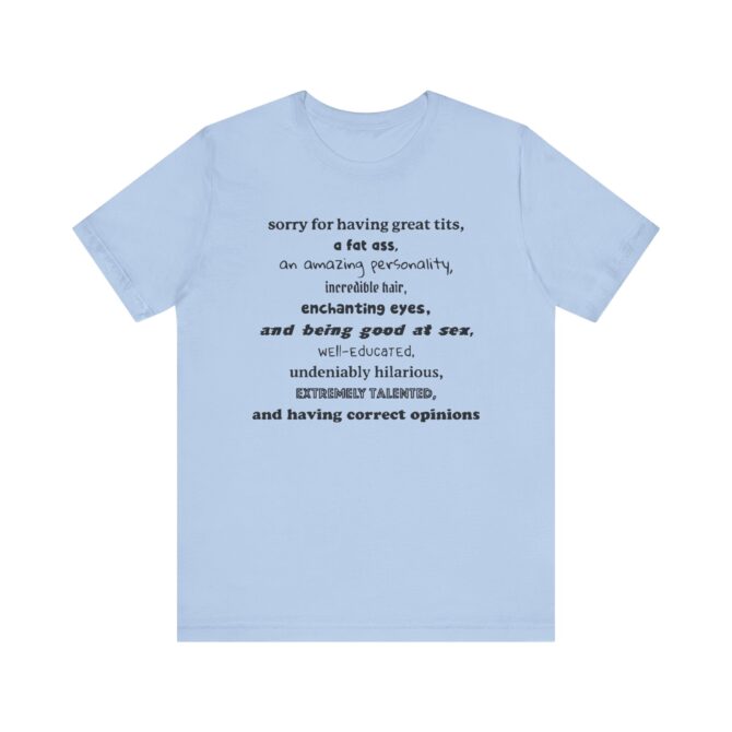 Sorry For Having Everything Unisex T-Shirt - Image 8