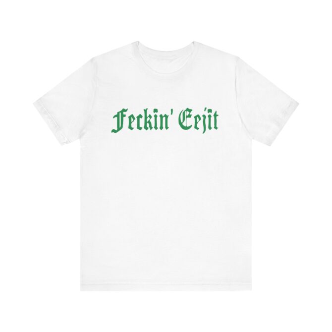 Feckin Eejit St Patricks Y2K Unisex T-Shirt - Image 2