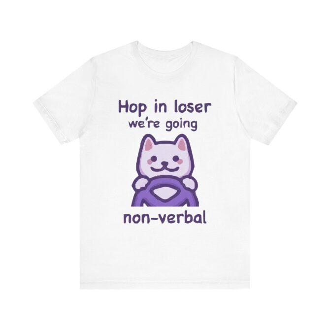 Hop in Loser We're Going Non-Verbal Unisex T-Shirt - Image 2