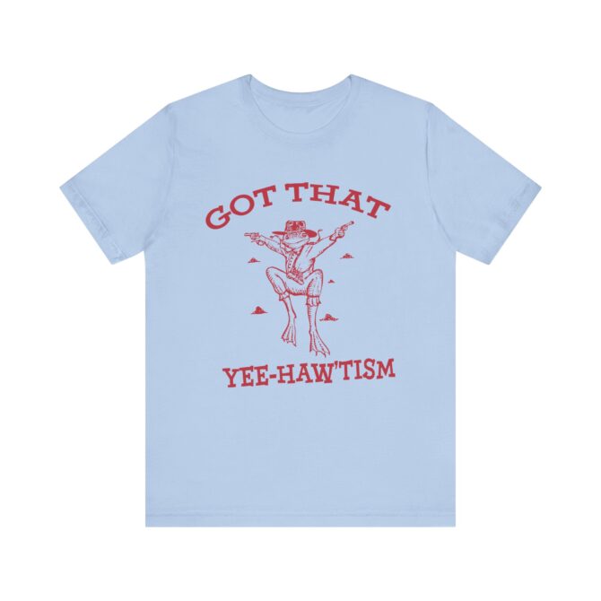 Got That Yee Haw 'Tism Shirt (Frog) Unisex T-Shirt - Image 6